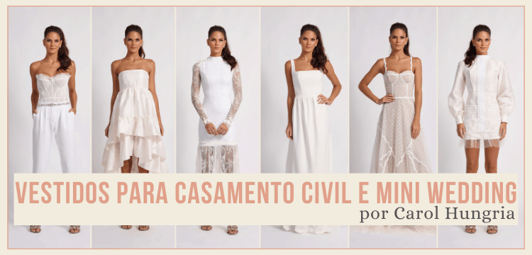 Vestidos para casamento civil e mini wedding