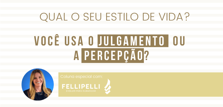 Coluna Fellipelli - Percepcao ou Julgamento