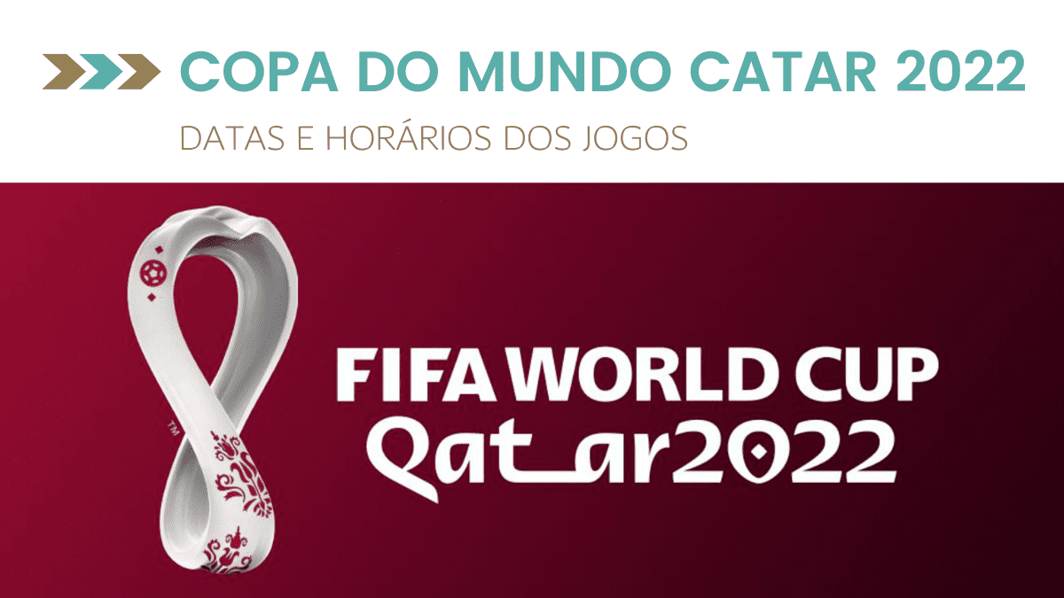 Copa do Mundo 2022: datas e horários de todos os jogos, Copa do Mundo
